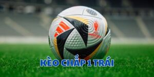 Kèo cược chấp 1 trái CF68 - Hướng dẫn bắt kèo chuẩn xác